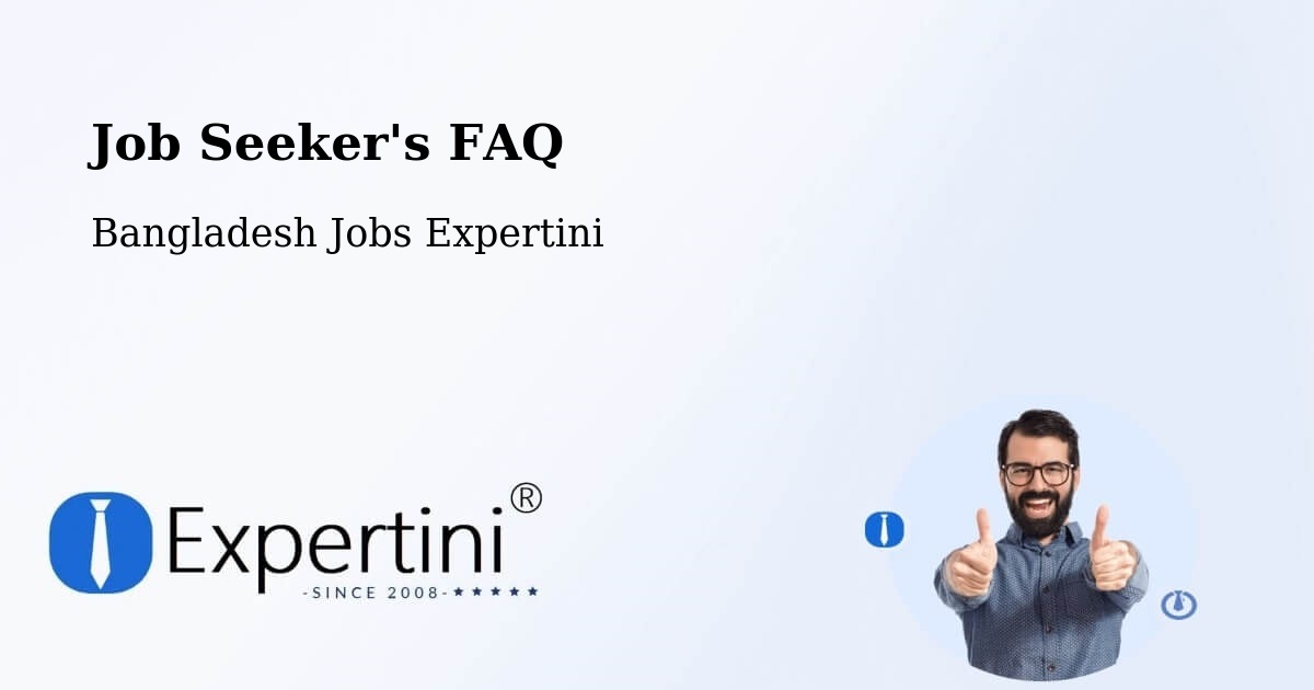 Job Seeker FAQ – Pīrgaaj - Bangladesh Jobs Expertini