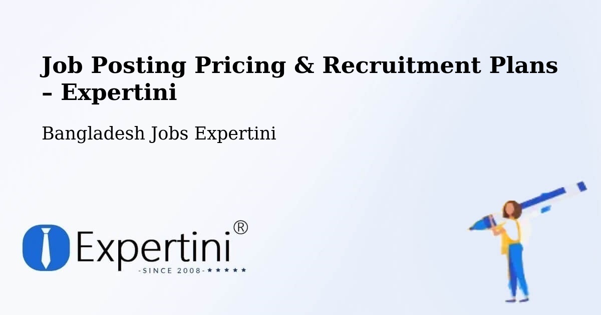 Job Posting Pricing & Recruitment Plans – Pīrgaaj - Pīrgaaj, Bangladesh Jobs Expertini
