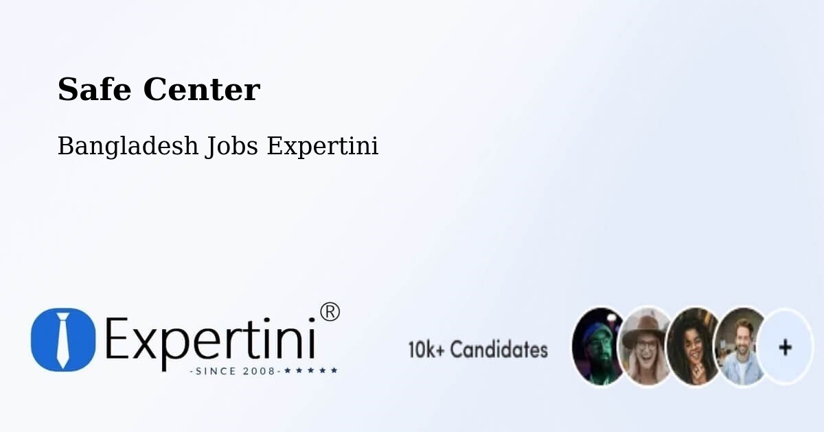 Safety Center – Pīrgaaj - Bangladesh Jobs Expertini